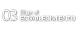 03.Elige el establecimiento