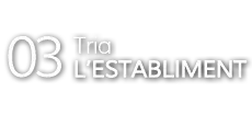03.Tria l'establiment